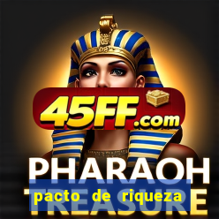 pacto de riqueza como fazer